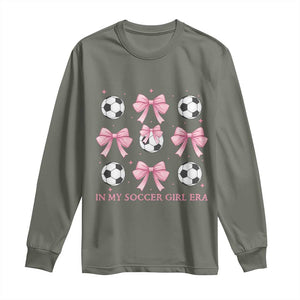 In My Soccer Girl Era Long Sleeve Shirt Funny Football Fan TS12 Military Green Print Your Wear