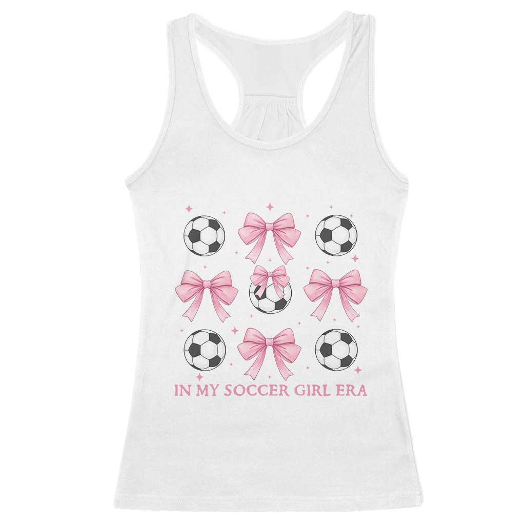 In My Soccer Girl Era Racerback Tank Top Funny Football Fan TS12 White Print Your Wear