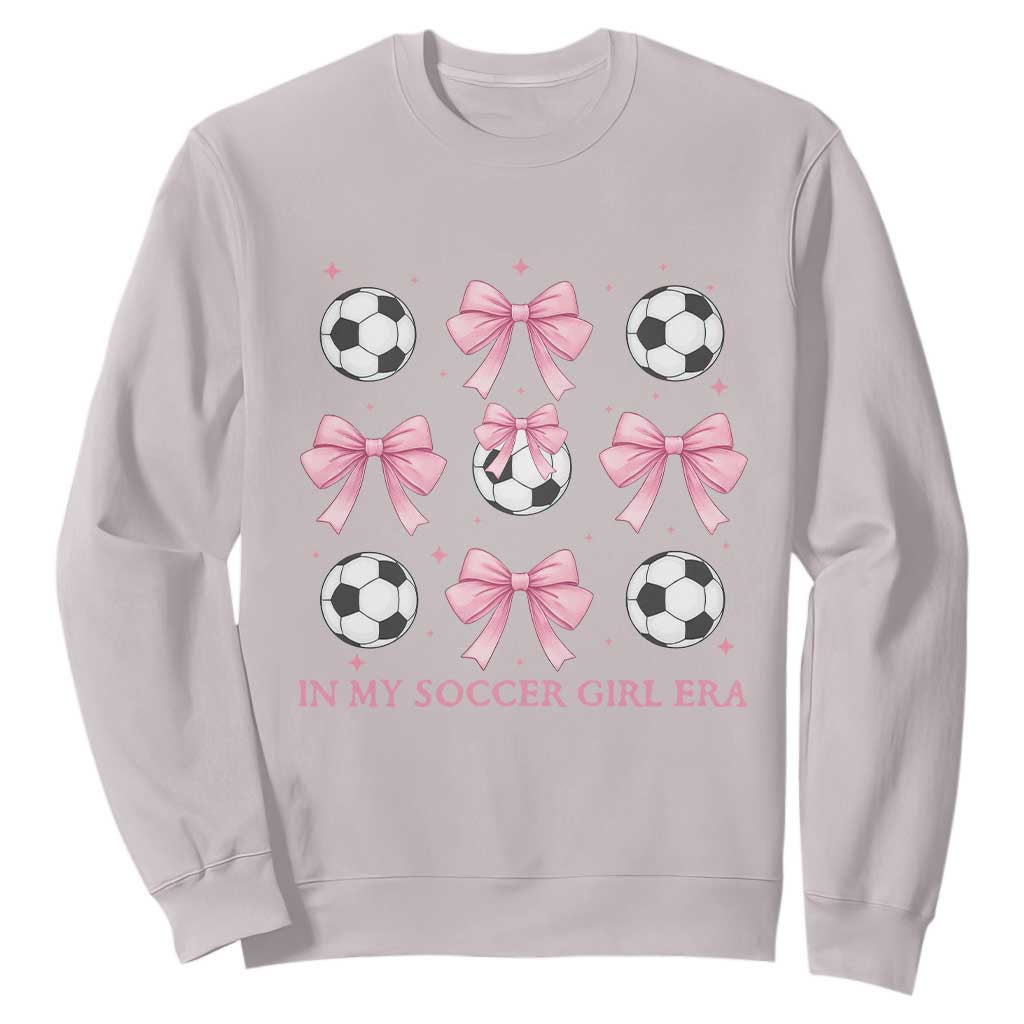 In My Soccer Girl Era Sweatshirt Funny Football Fan TS12 Ice Gray Print Your Wear