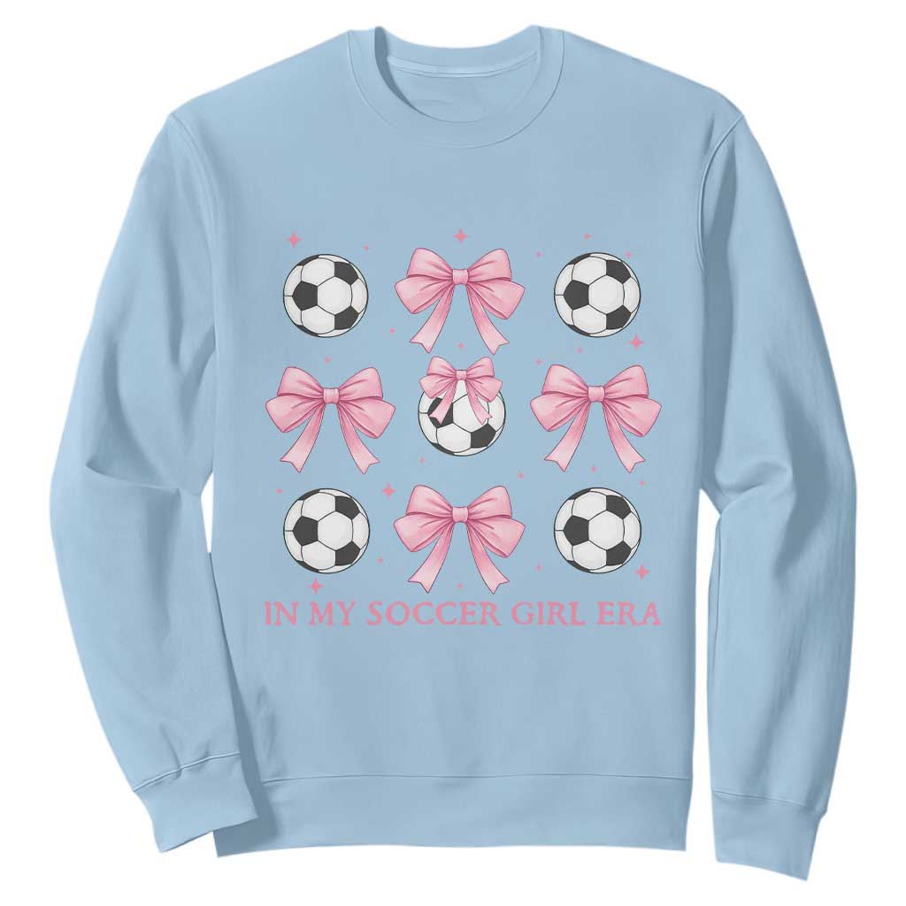 In My Soccer Girl Era Sweatshirt Funny Football Fan TS12 Light Blue Print Your Wear