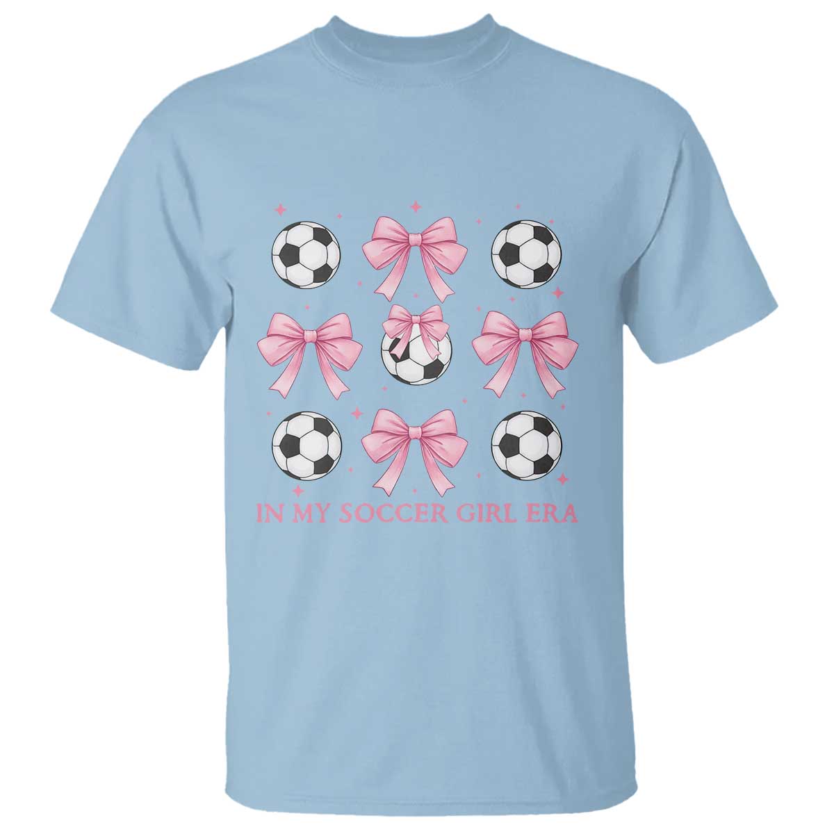 In My Soccer Girl Era T Shirt Funny Football Fan TS12 Light Blue Print Your Wear