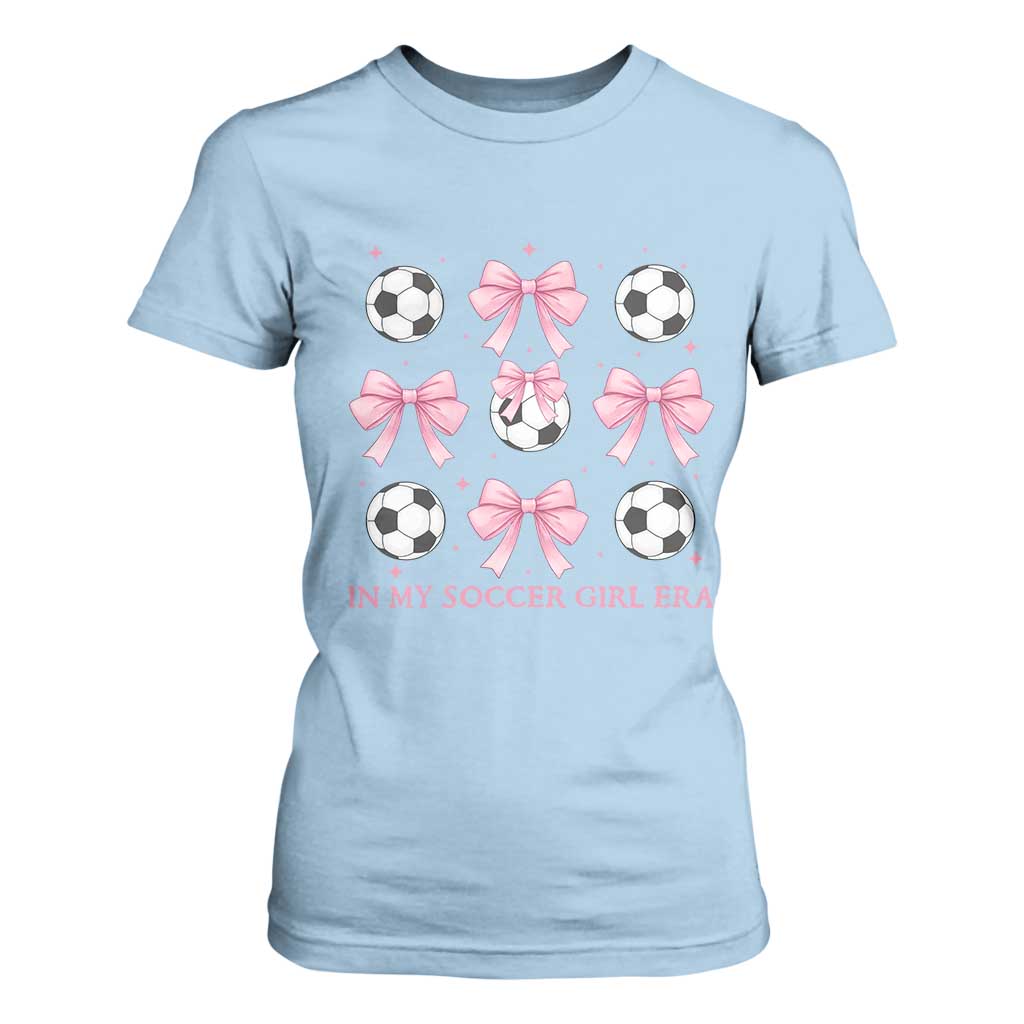 In My Soccer Girl Era T Shirt For Women Funny Football Fan TS12 Light Blue Print Your Wear