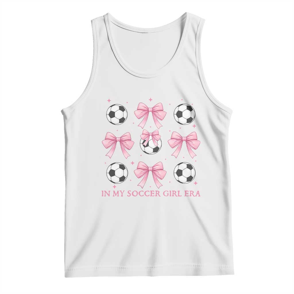 In My Soccer Girl Era Tank Top Funny Football Fan TS12 White Print Your Wear