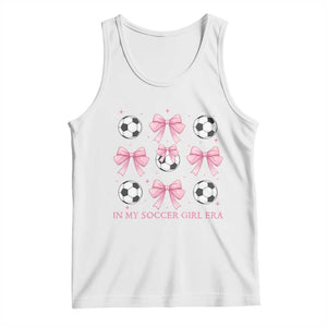 In My Soccer Girl Era Tank Top Funny Football Fan TS12 White Print Your Wear