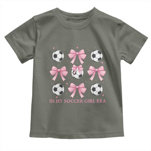 In My Soccer Girl Era Toddler T Shirt Funny Football Fan TS12 Military Green Print Your Wear