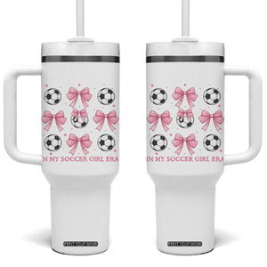 In My Soccer Girl Era Tumbler With Handle Funny Football Fan TS12 One Size: 40 oz White Print Your Wear