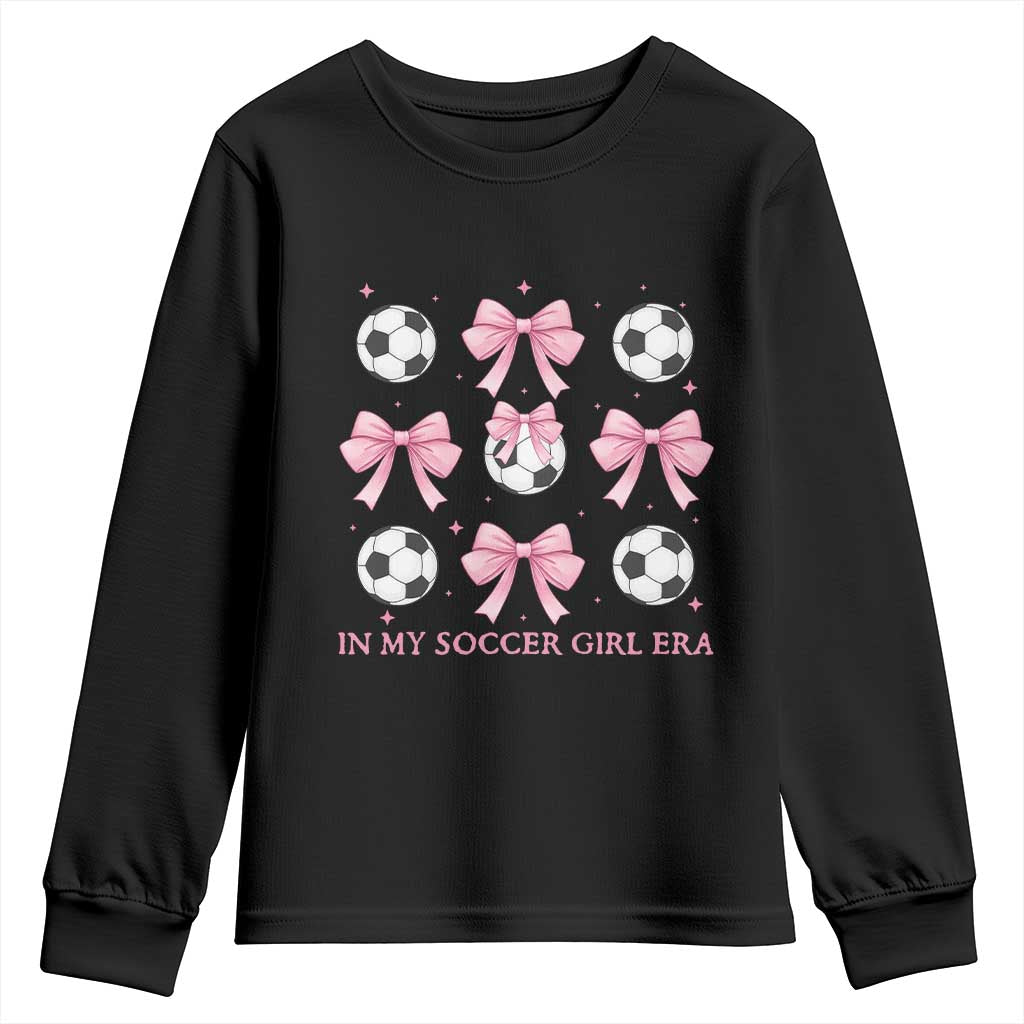 In My Soccer Girl Era Youth Sweatshirt Funny Football Fan TS12 Black Print Your Wear