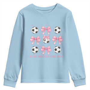 In My Soccer Girl Era Youth Sweatshirt Funny Football Fan TS12 Light Blue Print Your Wear