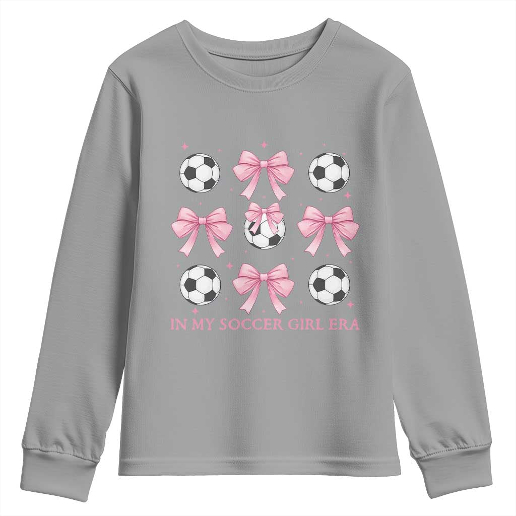 In My Soccer Girl Era Youth Sweatshirt Funny Football Fan TS12 Sport Gray Print Your Wear