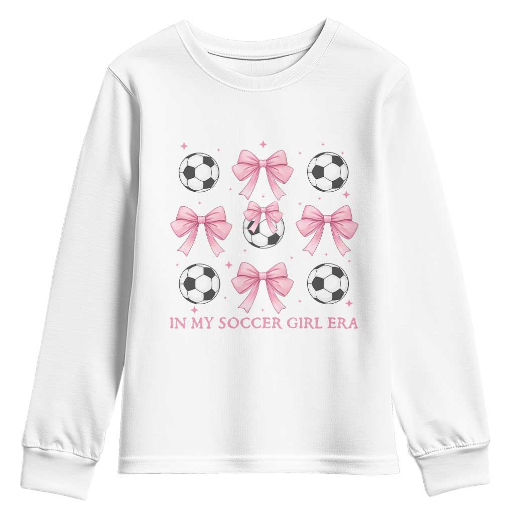 In My Soccer Girl Era Youth Sweatshirt Funny Football Fan TS12 White Print Your Wear