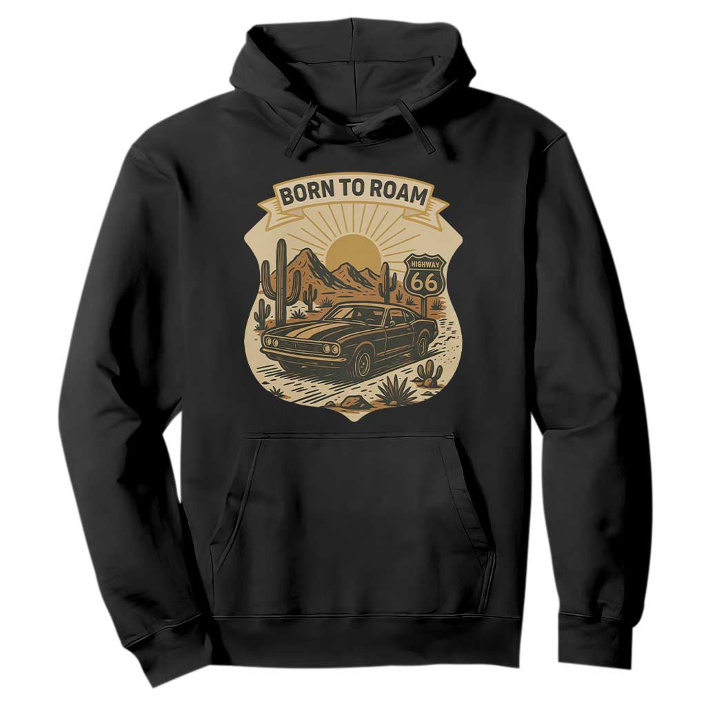 Vintage Muscle Car Route Highway 66 Hoodie Born To Roam Road Trip TS12 Black Print Your Wear