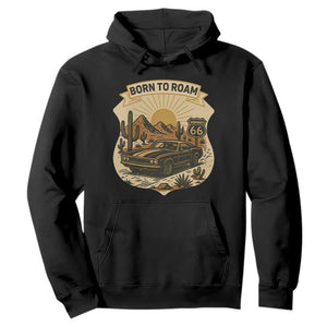Vintage Muscle Car Route Highway 66 Hoodie Born To Roam Road Trip TS12 Black Print Your Wear