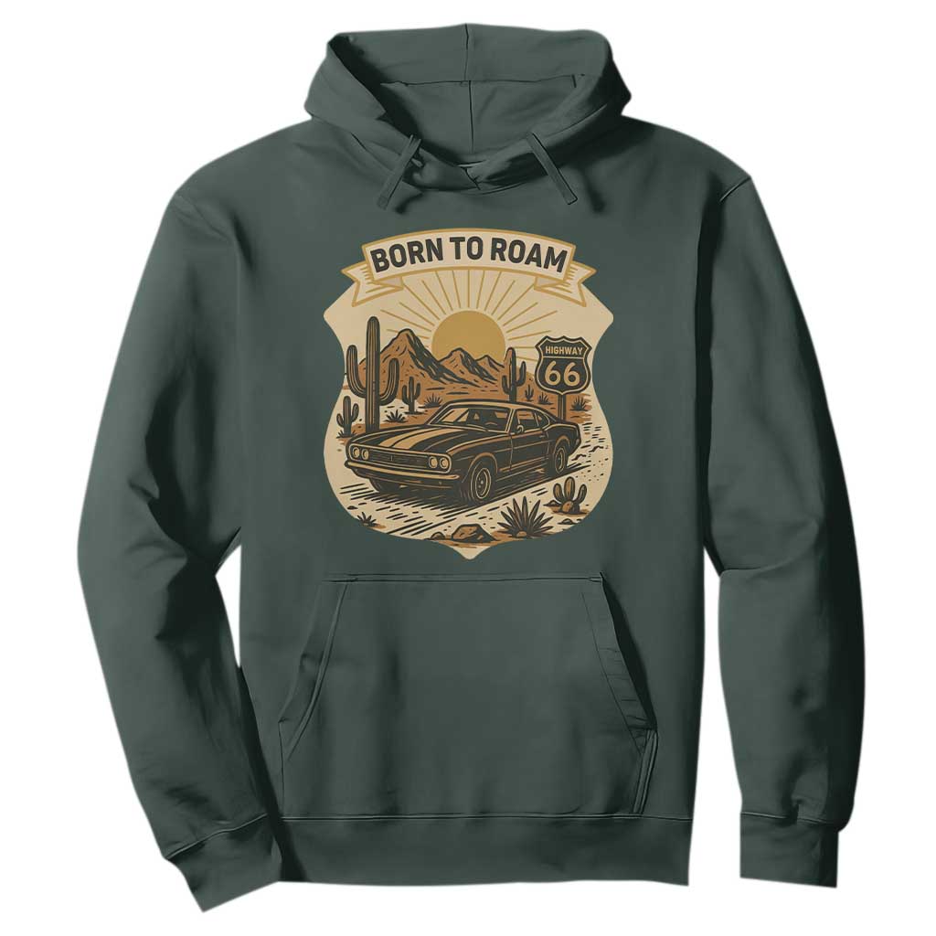 Vintage Muscle Car Route Highway 66 Hoodie Born To Roam Road Trip TS12 Dark Forest Green Print Your Wear