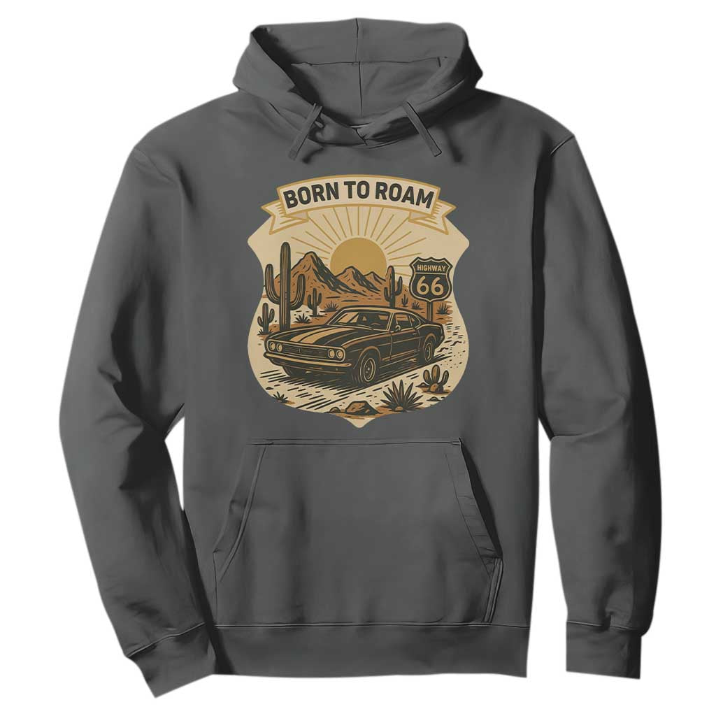Vintage Muscle Car Route Highway 66 Hoodie Born To Roam Road Trip TS12 Dark Heather Print Your Wear