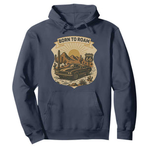 Vintage Muscle Car Route Highway 66 Hoodie Born To Roam Road Trip TS12 Navy Print Your Wear