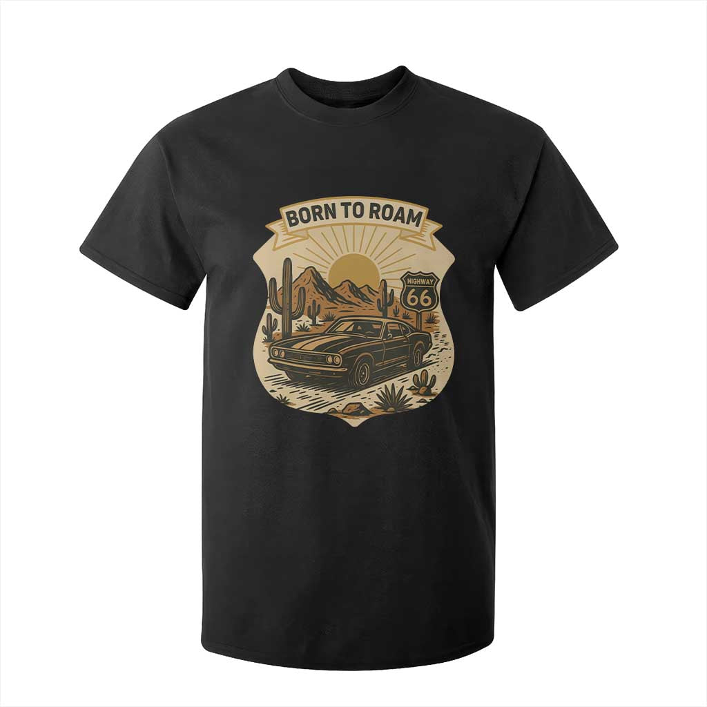 Vintage Muscle Car Route Highway 66 T Shirt For Kid Born To Roam Road Trip TS12 Black Print Your Wear