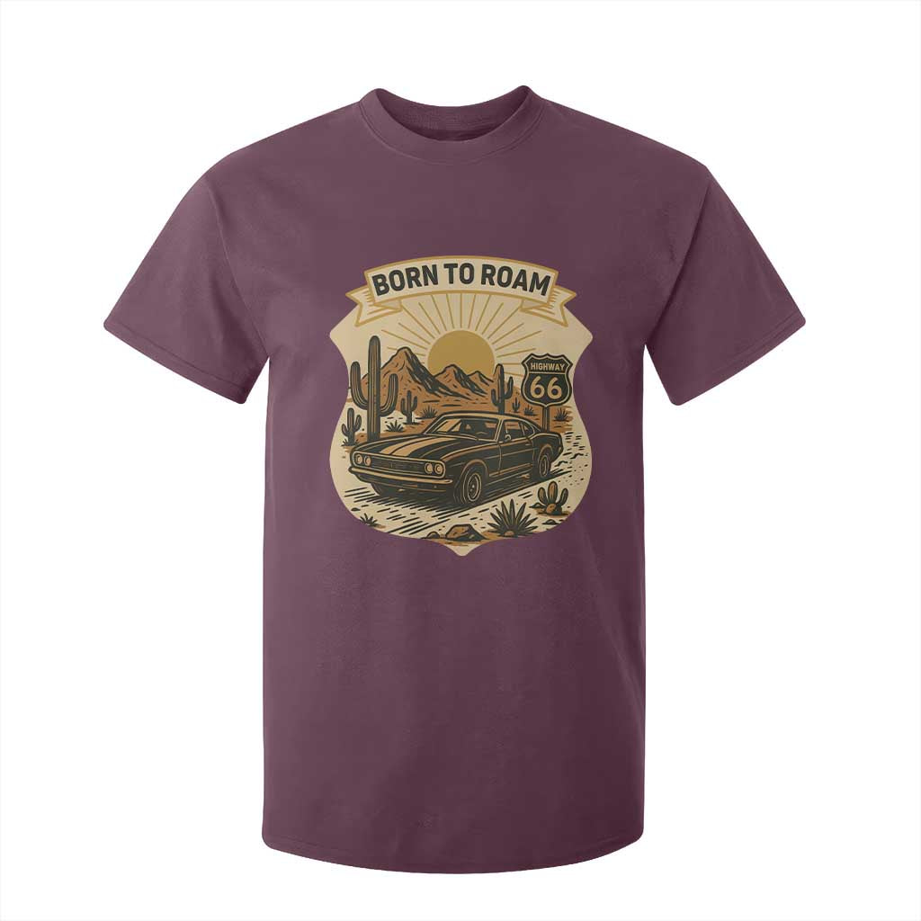 Vintage Muscle Car Route Highway 66 T Shirt For Kid Born To Roam Road Trip TS12 Maroon Print Your Wear