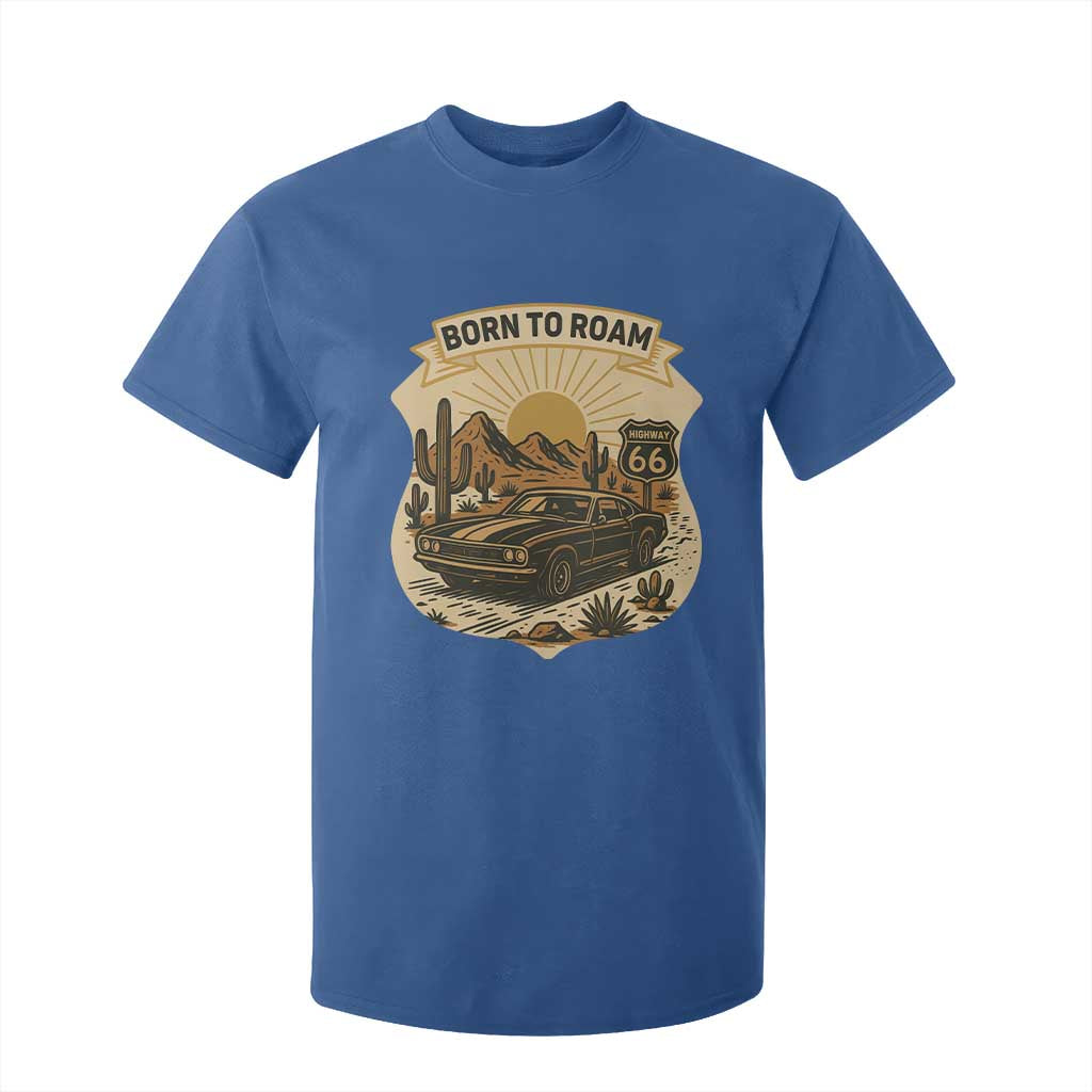 Vintage Muscle Car Route Highway 66 T Shirt For Kid Born To Roam Road Trip TS12 Royal Blue Print Your Wear