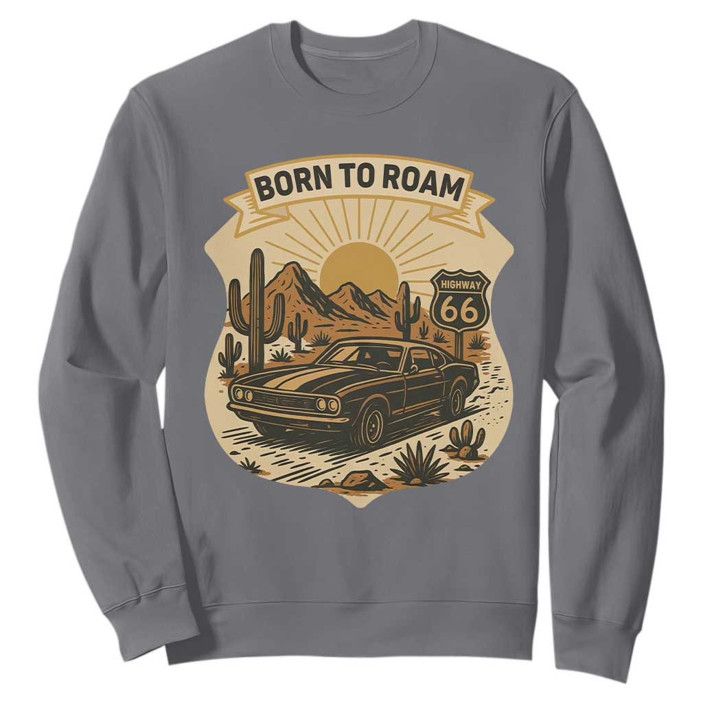 Vintage Muscle Car Route Highway 66 Sweatshirt Born To Roam Road Trip TS12 Charcoal Print Your Wear