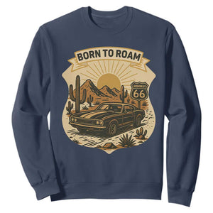 Vintage Muscle Car Route Highway 66 Sweatshirt Born To Roam Road Trip TS12 Navy Print Your Wear