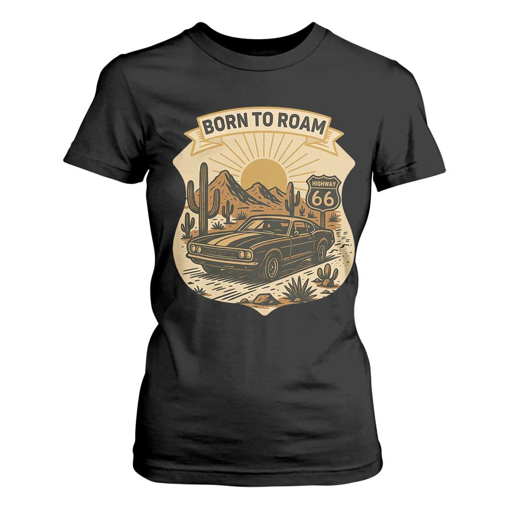 Vintage Muscle Car Route Highway 66 T Shirt For Women Born To Roam Road Trip TS12 Black Print Your Wear