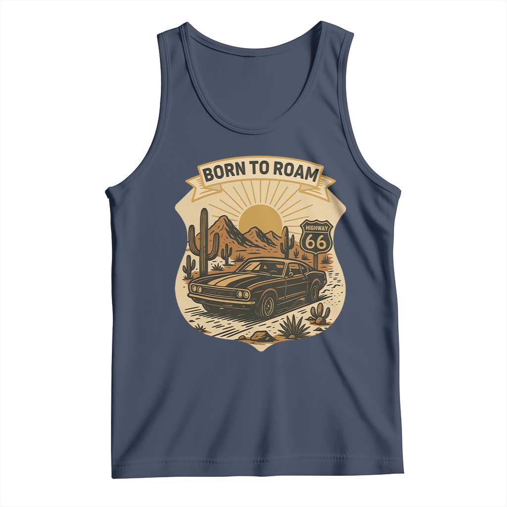 Vintage Muscle Car Route Highway 66 Tank Top Born To Roam Road Trip TS12 Navy Print Your Wear