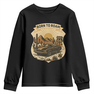 Vintage Muscle Car Route Highway 66 Youth Sweatshirt Born To Roam Road Trip TS12 Black Print Your Wear