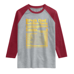Black Dad Nutrition Facts Raglan Shirt African American Fathers Day