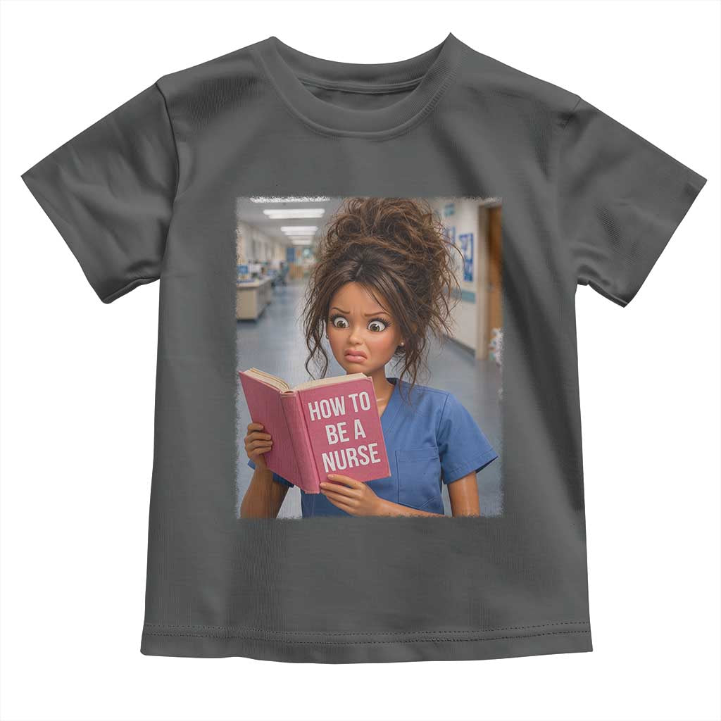 Funny Nursing Student Doll Face Meme Toddler T Shirt Future Nurse Gift