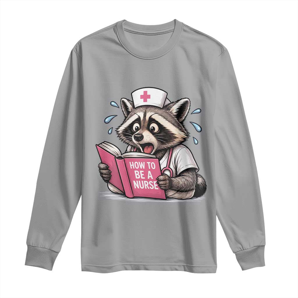 Funny Raccoon Nursing Student Healthcare Gift Long Sleeve Shirt