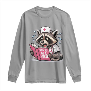 Funny Raccoon Nursing Student Healthcare Gift Long Sleeve Shirt