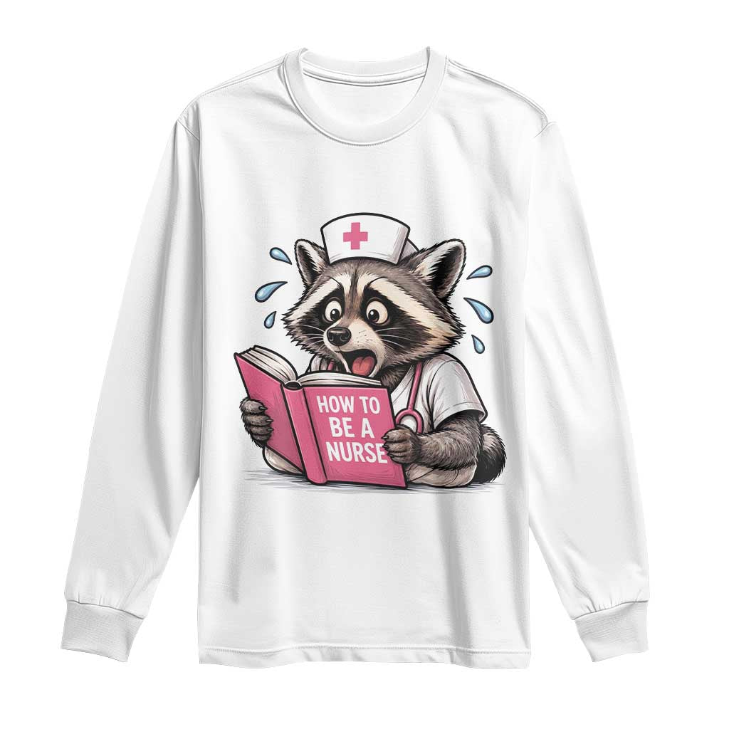 Funny Raccoon Nursing Student Healthcare Gift Long Sleeve Shirt TS12 White Print Your Wear