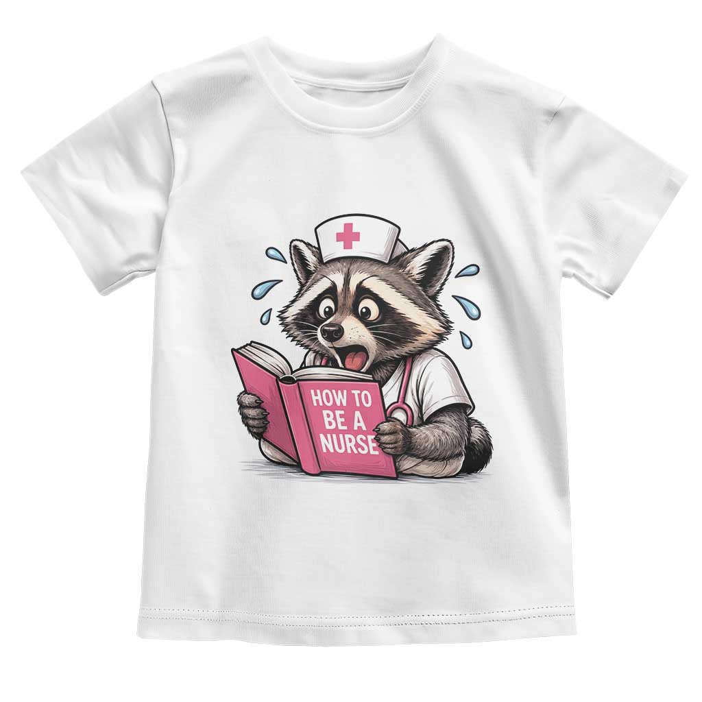 Funny Raccoon Nursing Student Healthcare Gift Toddler T Shirt TS12 White Print Your Wear