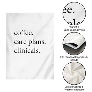 Funny Nursing School Life Garden Flag Coffee Care Plans And Clinicals