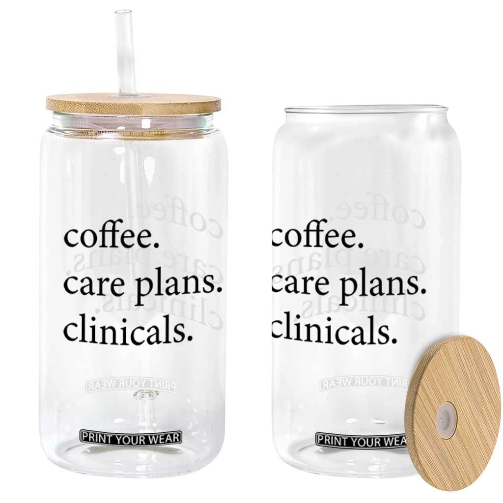 Funny Nursing School Life Glass Can Coffee Care Plans And Clinicals