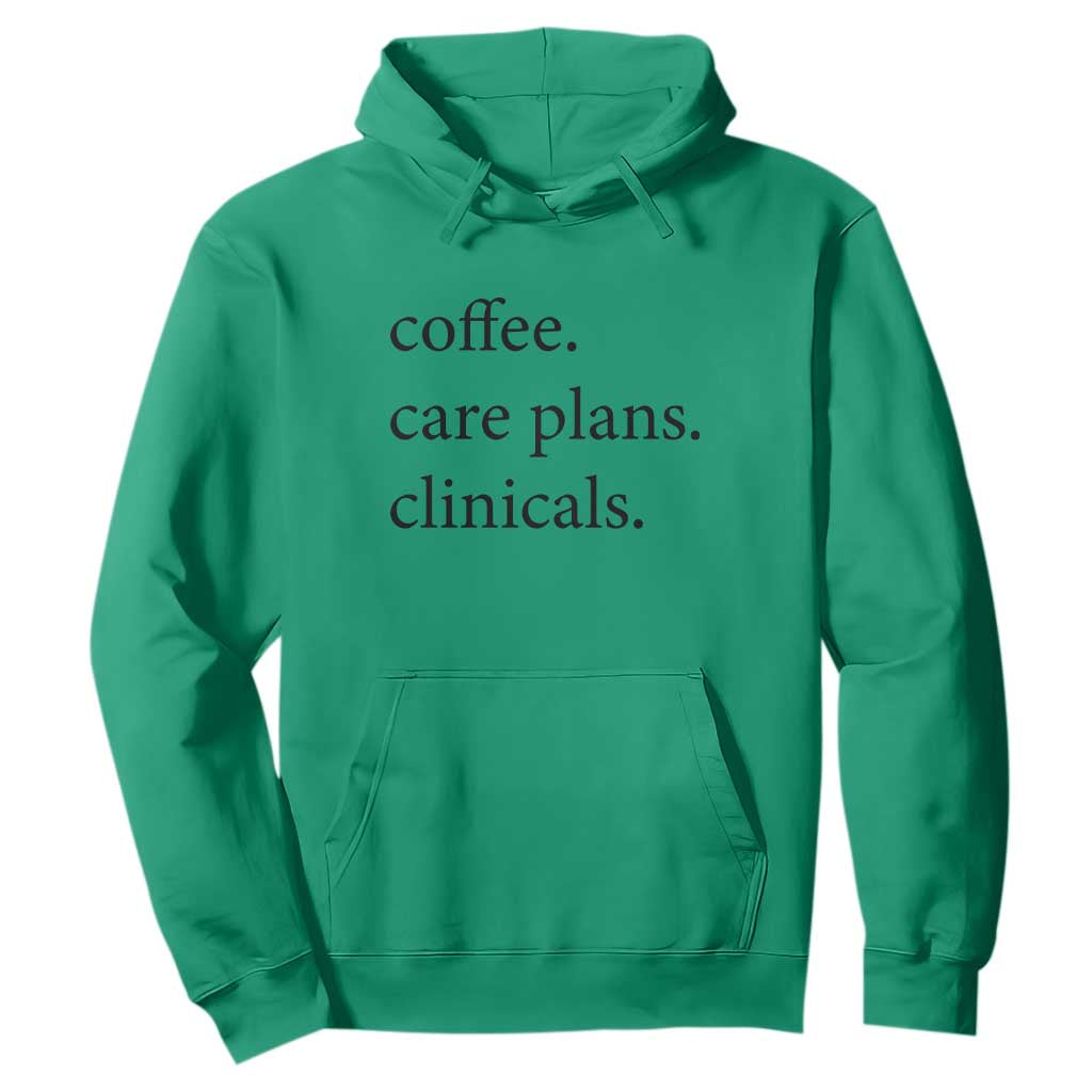 Funny Nursing School Life Hoodie Coffee Care Plans And Clinicals