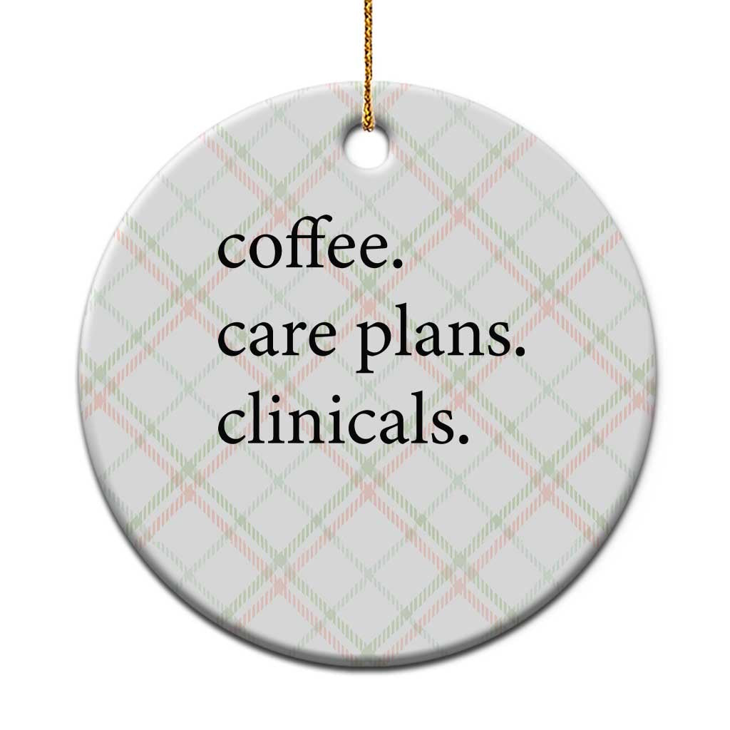 Funny Nursing School Life Ceramic Ornament Coffee Care Plans And Clinicals
