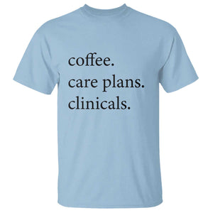 Funny Nursing School Life T Shirt Coffee Care Plans And Clinicals