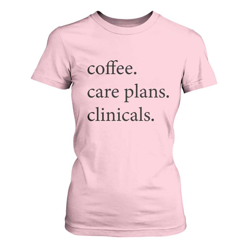 Funny Nursing School Life T Shirt For Women Coffee Care Plans And Clinicals
