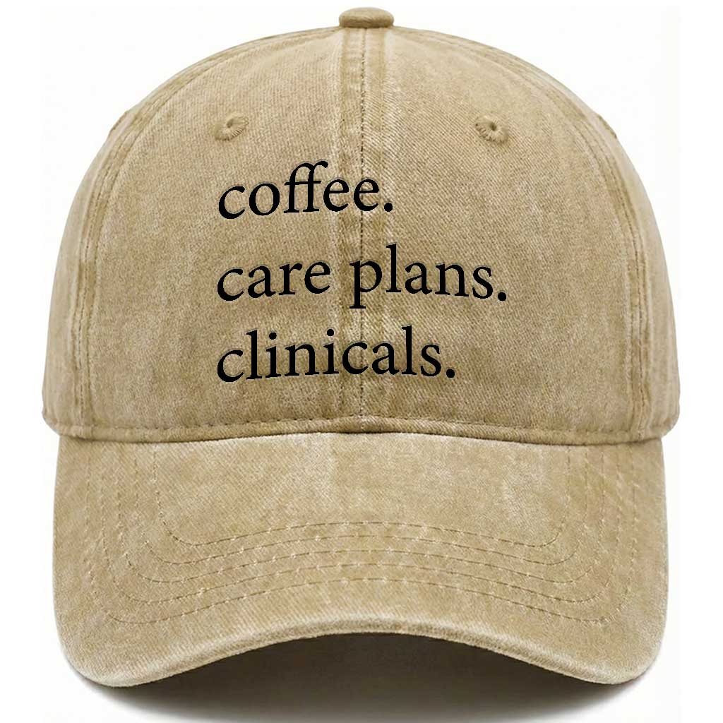 Funny Nursing School Life Washed Cotton Baseball Cap Coffee Care Plans And Clinicals