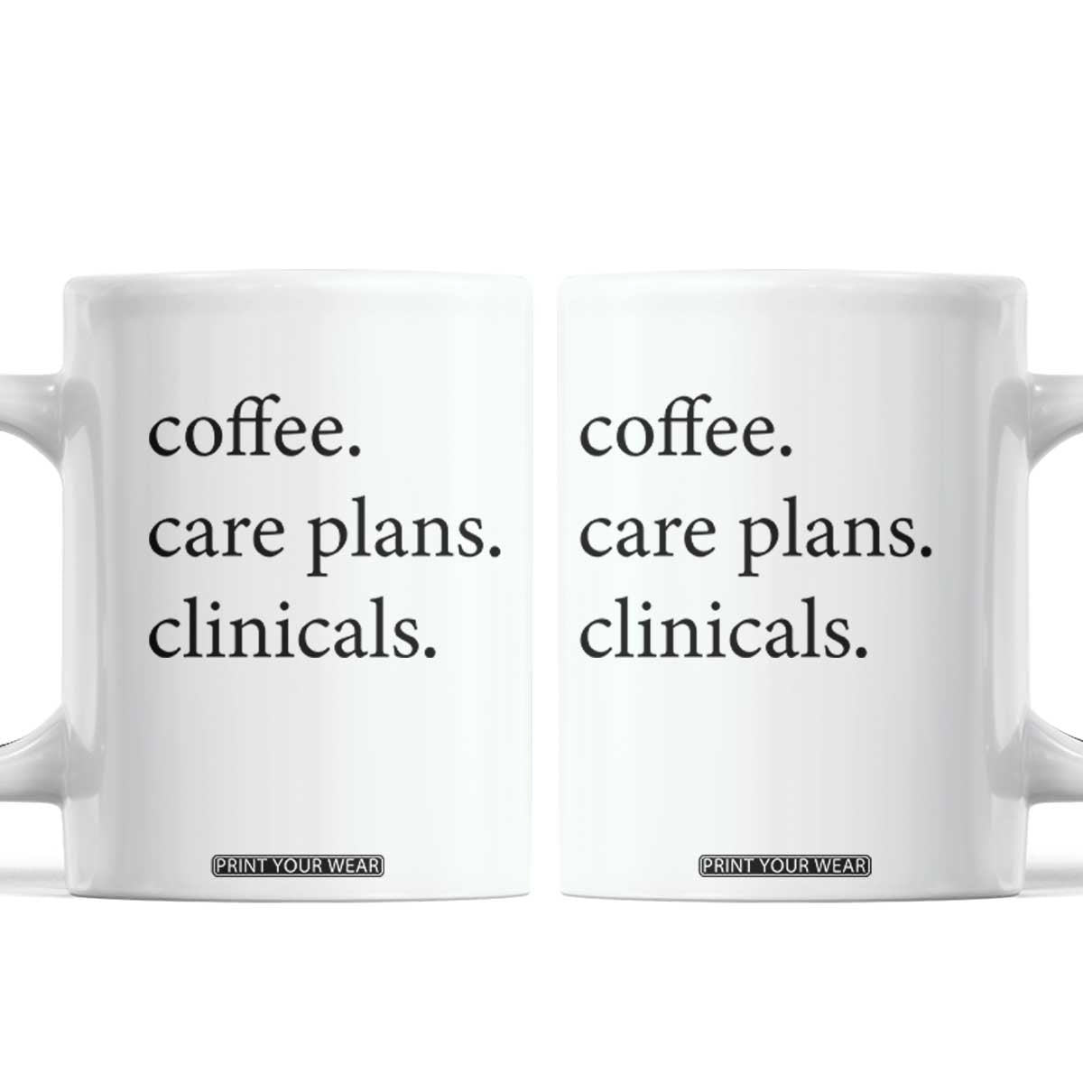 Funny Nursing School Life Coffee Mug Coffee Care Plans And Clinicals