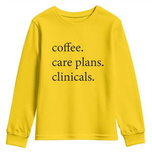 Funny Nursing School Life Youth Sweatshirt Coffee Care Plans And Clinicals