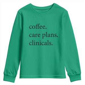 Funny Nursing School Life Youth Sweatshirt Coffee Care Plans And Clinicals