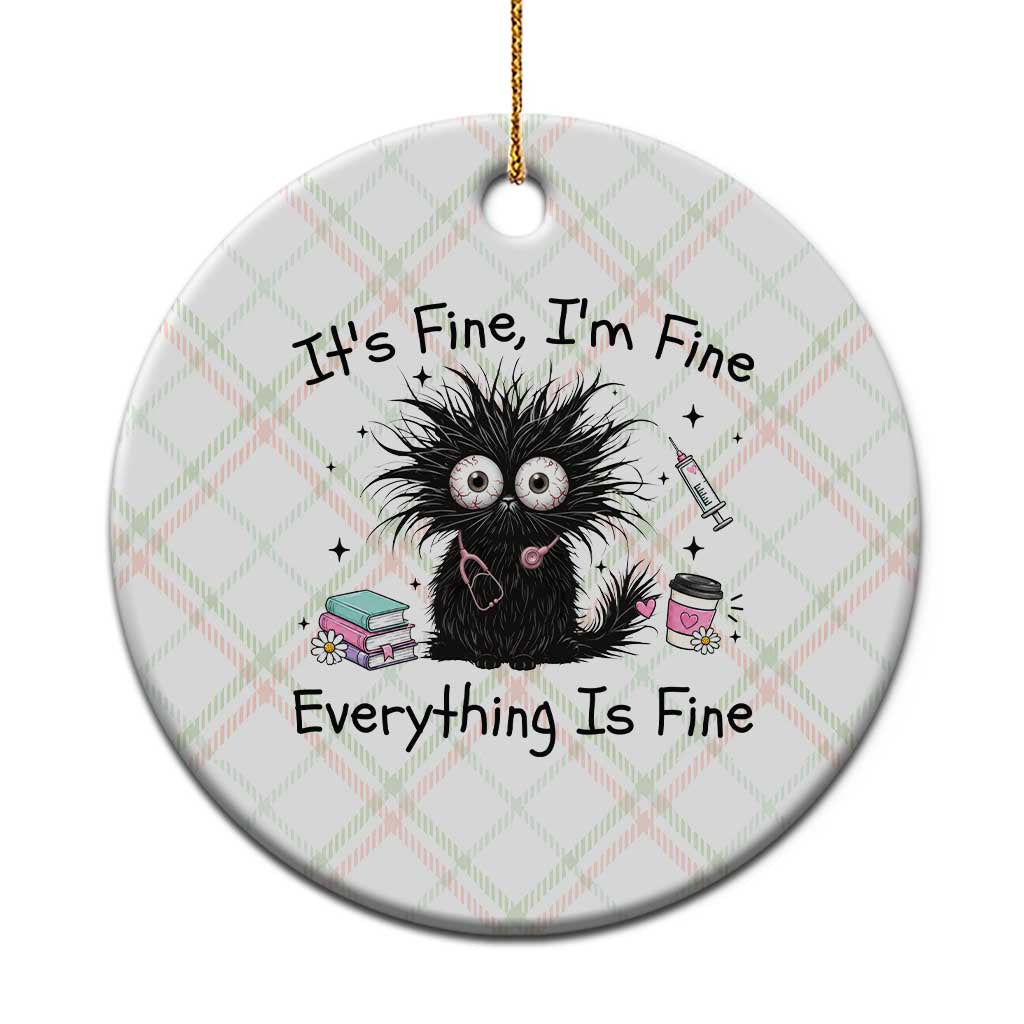 Funny Stressed Black Cat Nursing Student Life Ceramic Ornament ts Fine Im Fine Everything Is Fine