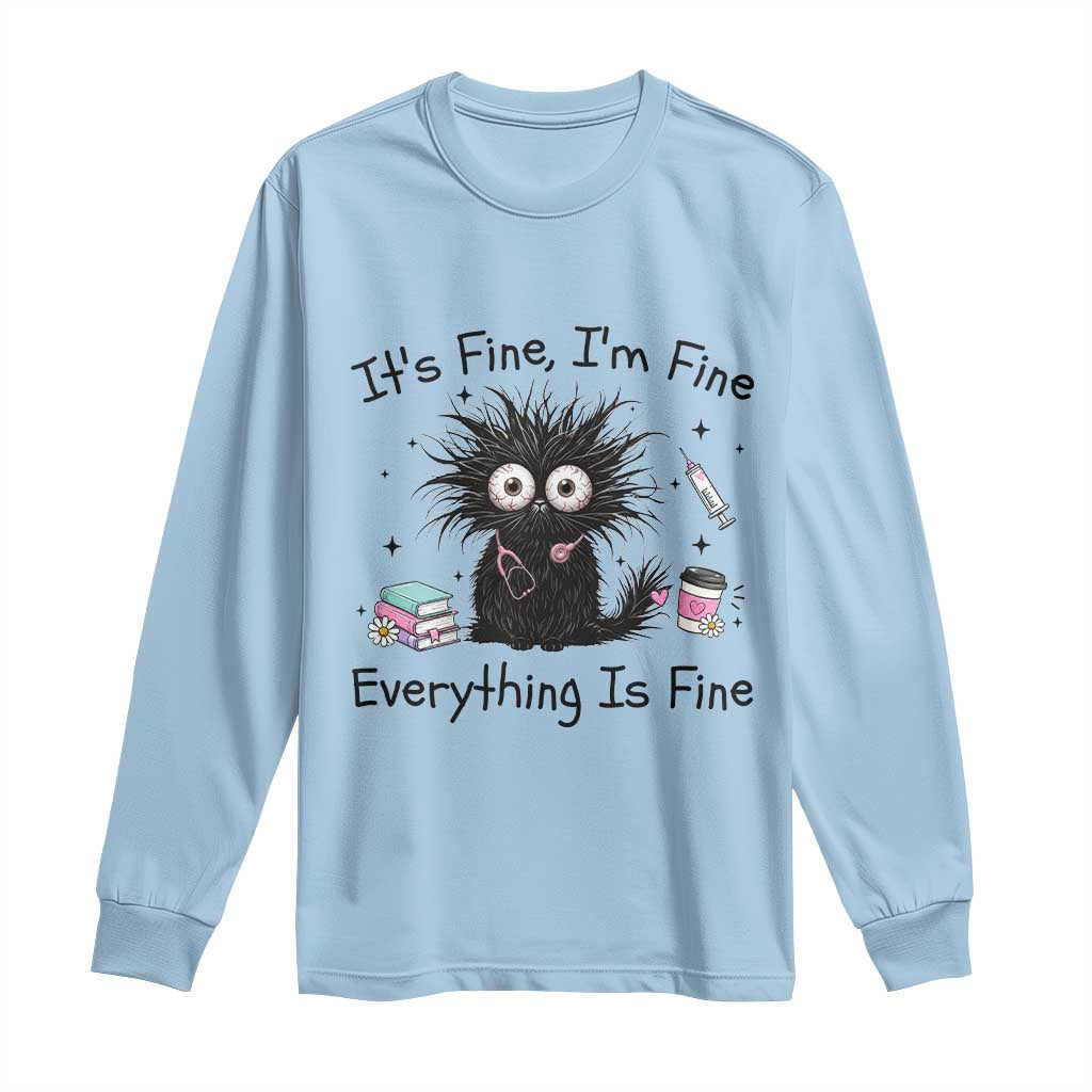 Funny Stressed Black Cat Nursing Student Life Long Sleeve Shirt ts Fine Im Fine Everything Is Fine