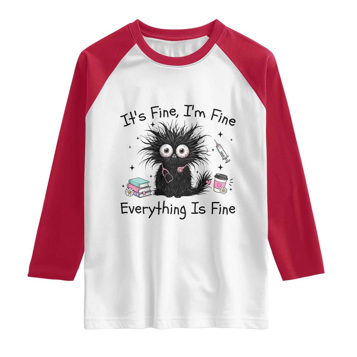 Funny Stressed Black Cat Nursing Student Life Raglan Shirt ts Fine Im Fine Everything Is Fine