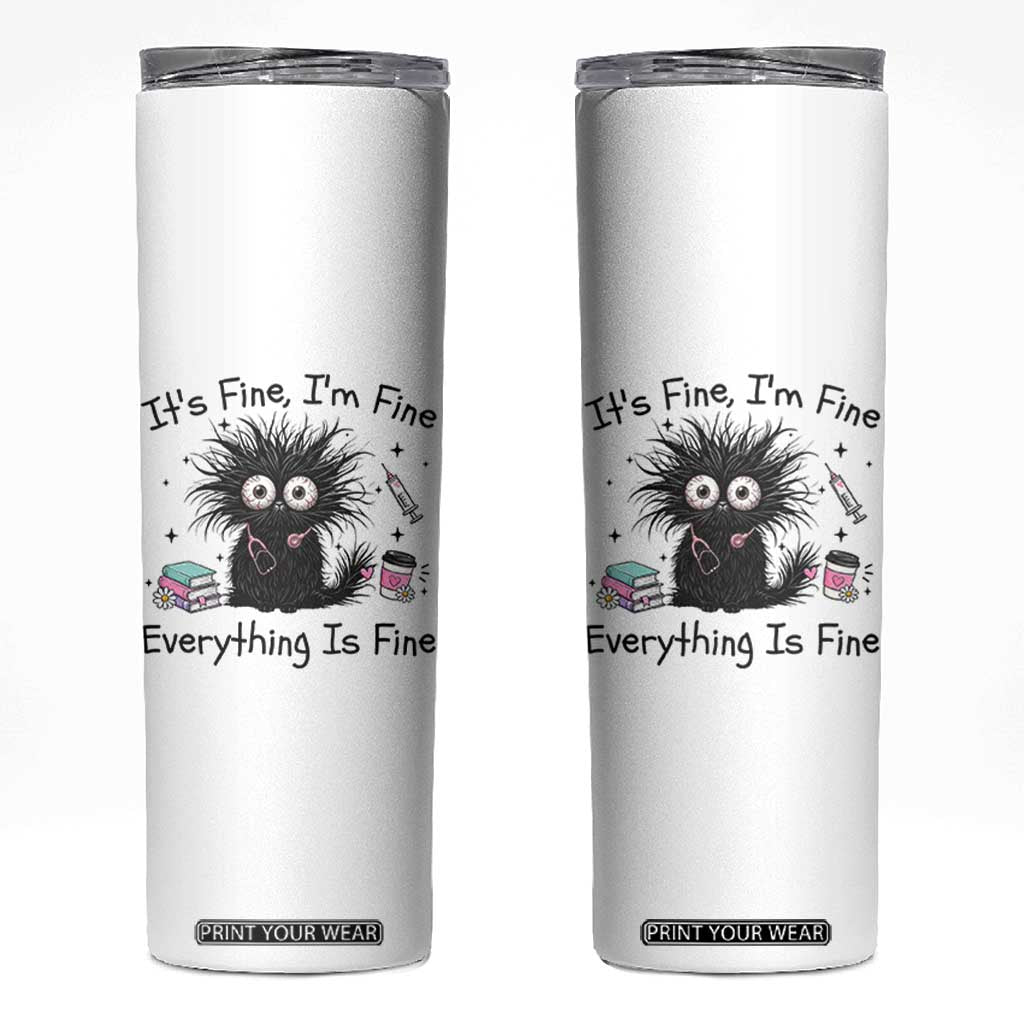 Funny Stressed Black Cat Nursing Student Life Skinny Tumbler ts Fine Im Fine Everything Is Fine TS12 White Print Your Wear