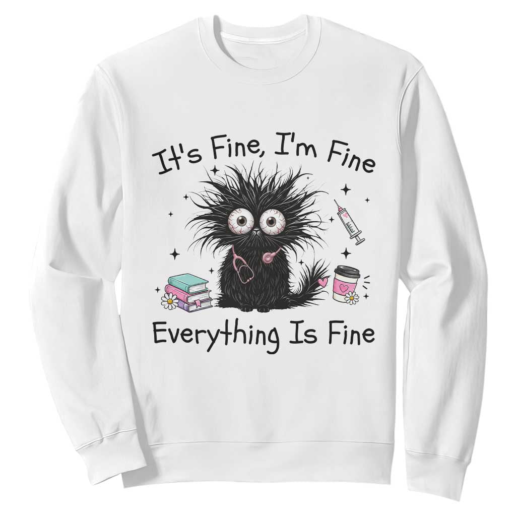 Funny Stressed Black Cat Nursing Student Life Sweatshirt ts Fine Im Fine Everything Is Fine