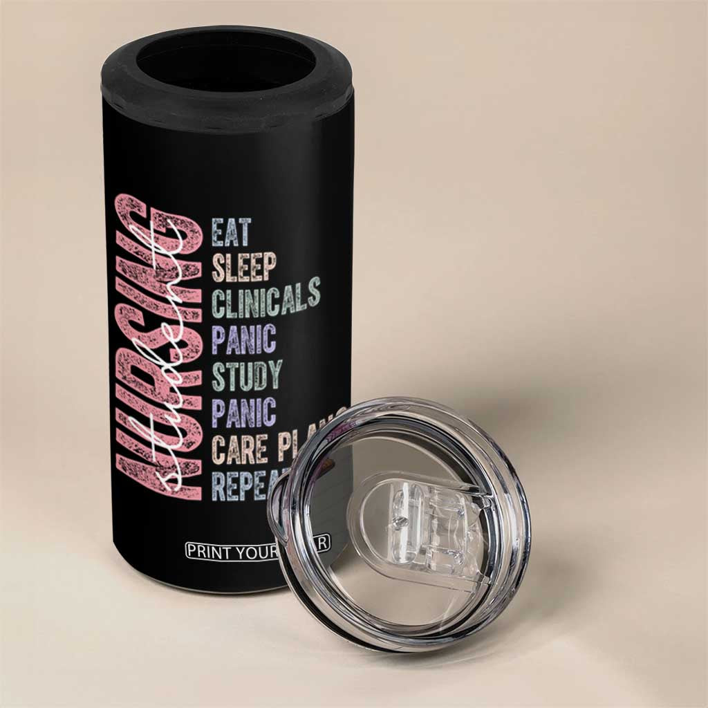 Funny Student Nurse Life 4 in 1 Can Cooler Tumbler Eat Sleep Clinicals Panic Study Repeat