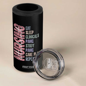 Funny Student Nurse Life 4 in 1 Can Cooler Tumbler Eat Sleep Clinicals Panic Study Repeat